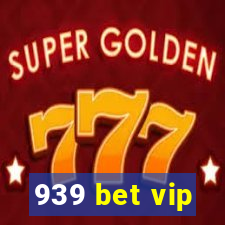 939 bet vip